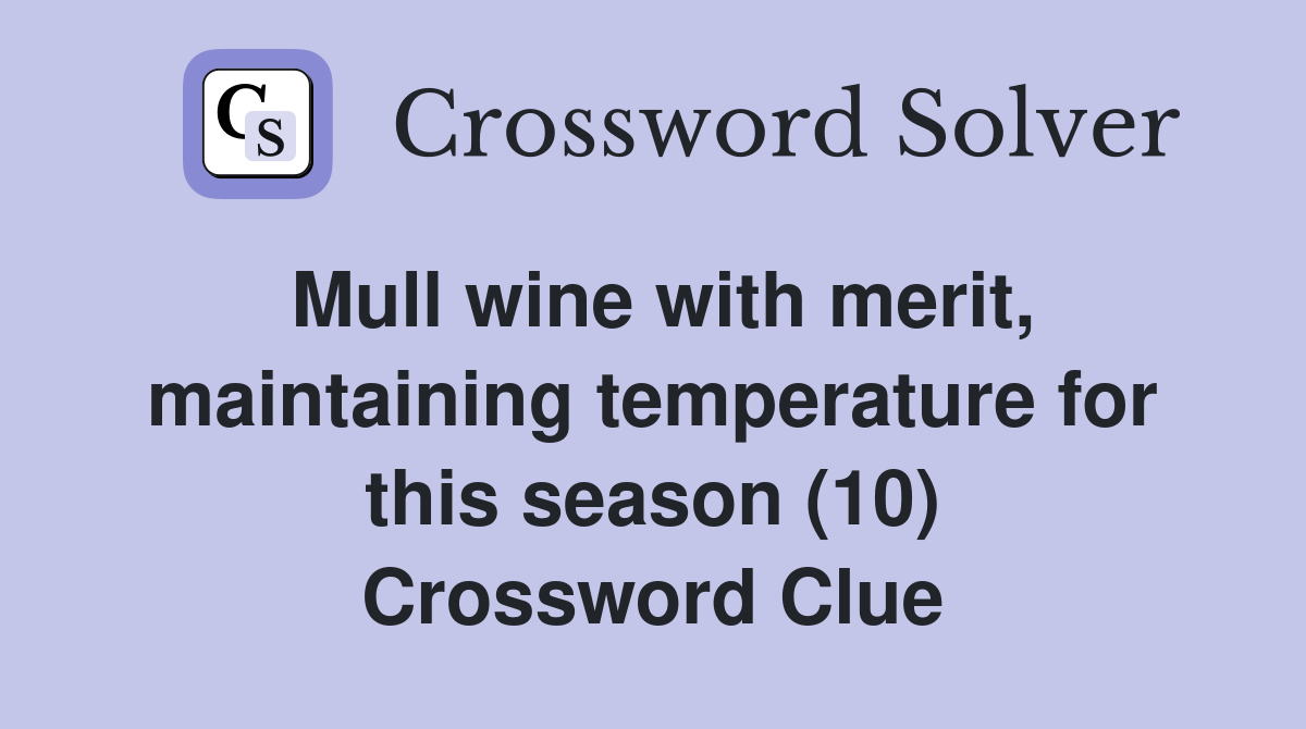 Mull wine with merit, maintaining temperature for this season (10